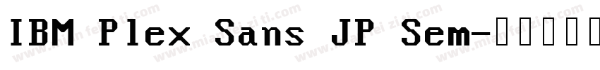 IBM Plex Sans JP Sem字体转换